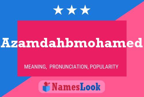 Azamdahbmohamed Name Poster