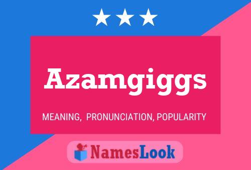 Azamgiggs Name Poster