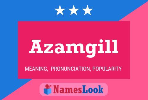 Azamgill Name Poster