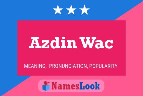 Azdin Wac Name Poster