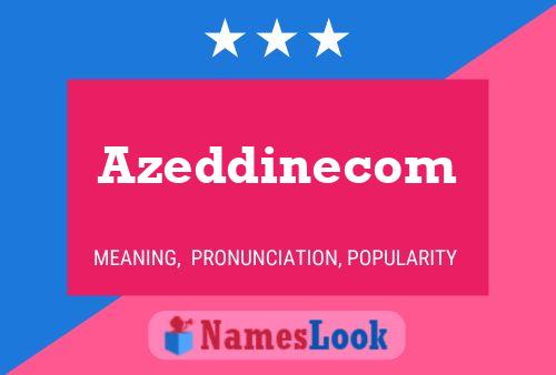 Azeddinecom Name Poster