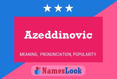 Azeddinovic Name Poster