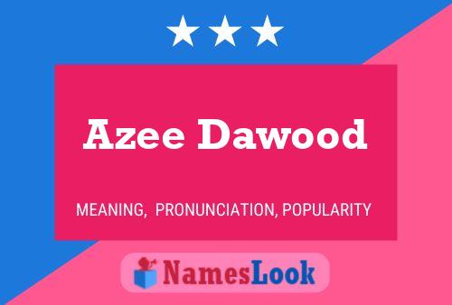 Azee Dawood Name Poster