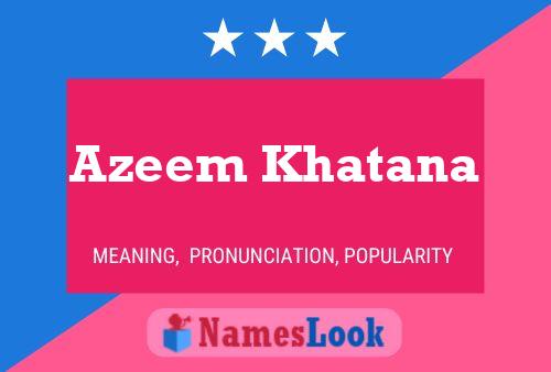 Azeem Khatana Name Poster