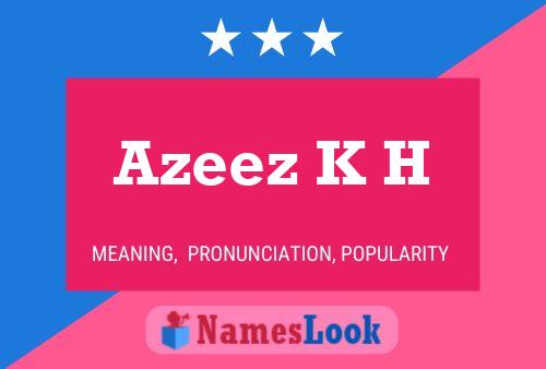 Azeez K H Name Poster