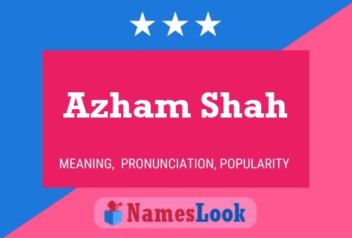 Azham Shah Name Poster