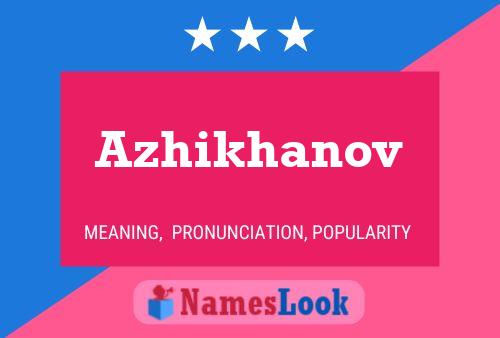 Azhikhanov Name Poster