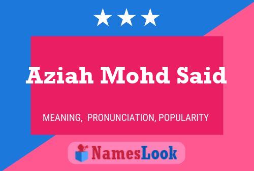 Aziah Mohd Said Name Poster