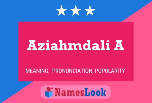 Aziahmdali A Name Poster