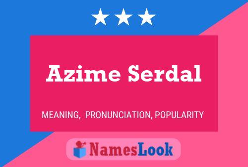 Azime Serdal Name Poster