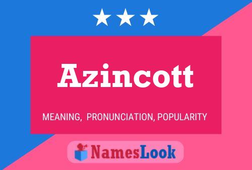 Azincott Name Poster