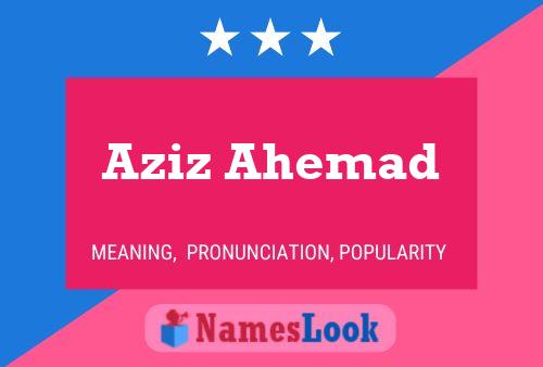 Aziz Ahemad Name Poster