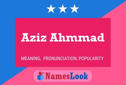 Aziz Ahmmad Name Poster