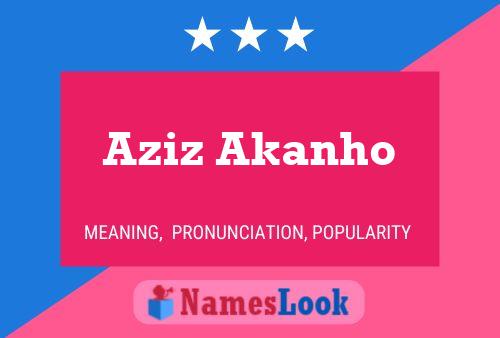 Aziz Akanho Name Poster