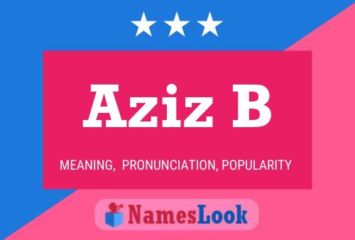 Aziz B Name Poster