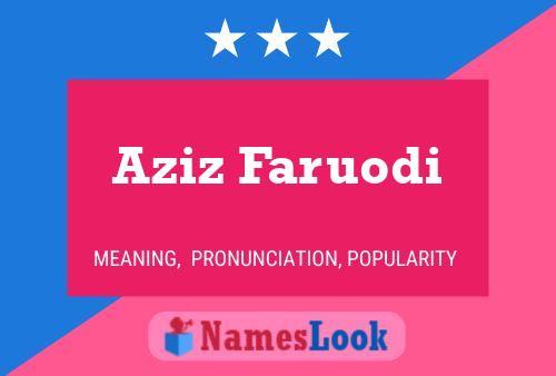 Aziz Faruodi Name Poster