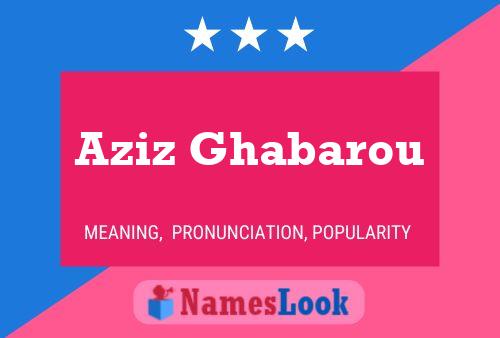 Aziz Ghabarou Name Poster