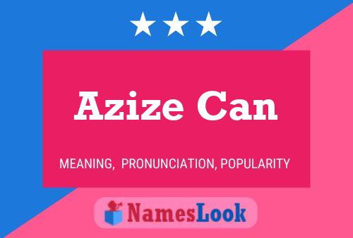 Azize Can Name Poster