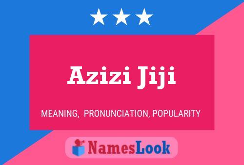 Azizi Jiji Name Poster