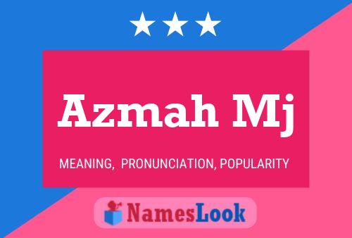 Azmah Mj Name Poster