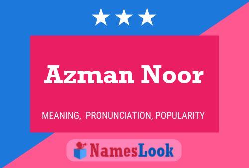 Azman Noor Name Poster