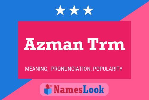 Azman Trm Name Poster