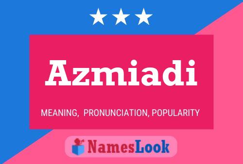 Azmiadi Name Poster