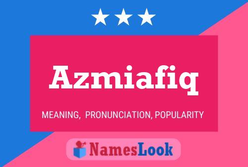 Azmiafiq Name Poster