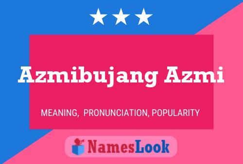 Azmibujang Azmi Name Poster