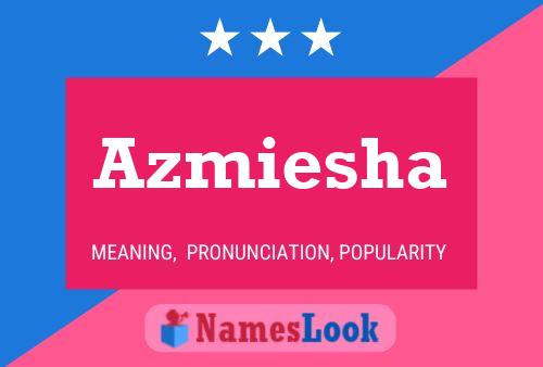 Azmiesha Name Poster