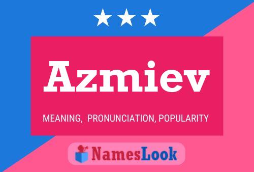 Azmiev Name Poster