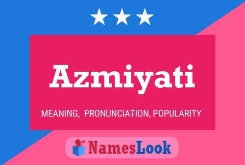 Azmiyati Name Poster