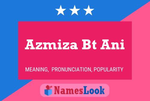 Azmiza Bt Ani Name Poster