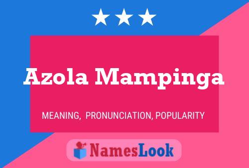 Azola Mampinga Name Poster