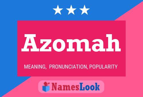 Azomah Name Poster