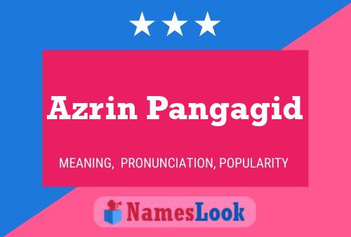 Azrin Pangagid Name Poster