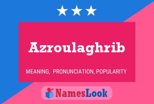 Azroulaghrib Name Poster