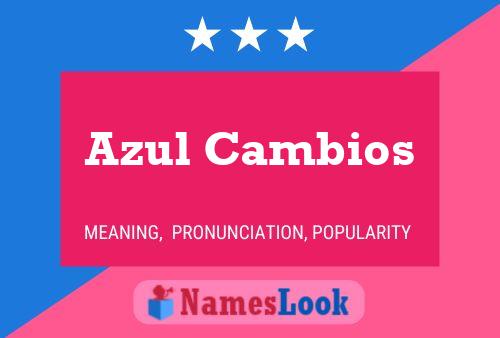 Azul Cambios Name Poster