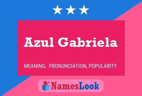 Azul Gabriela Name Poster