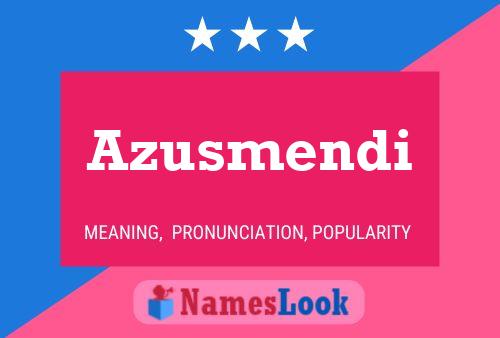 Azusmendi Name Poster