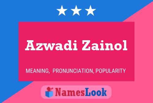 Azwadi Zainol Name Poster