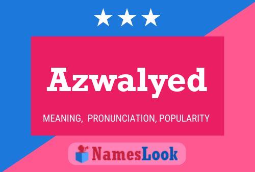 Azwalyed Name Poster