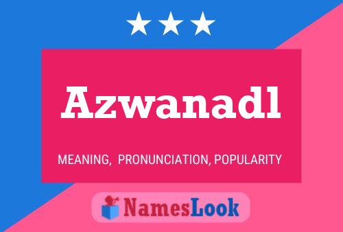 Azwanadl Name Poster