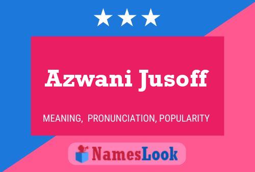 Azwani Jusoff Name Poster