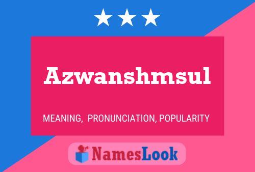 Azwanshmsul Name Poster