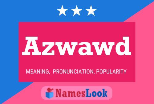 Azwawd Name Poster