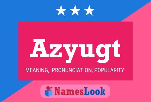 Azyugt Name Poster