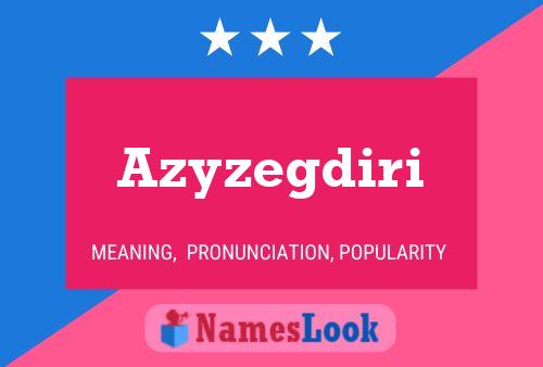 Azyzegdiri Name Poster