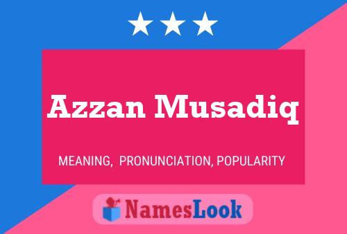 Azzan Musadiq Name Poster