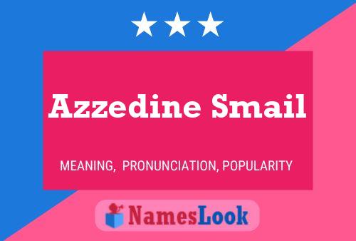 Azzedine Smail Name Poster